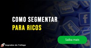 Como segmentar para ricos no facebook ads