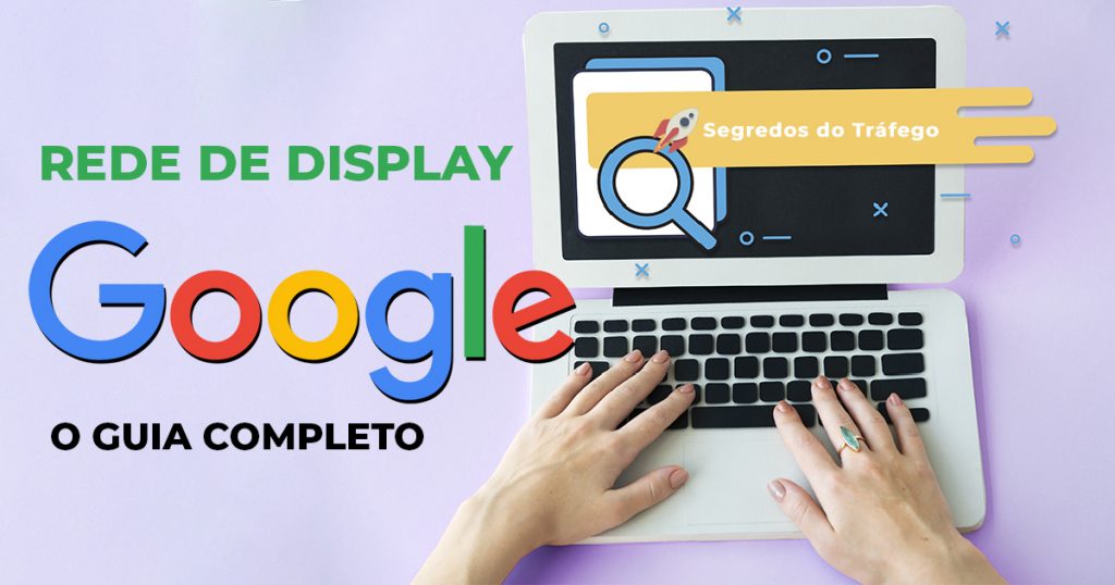 Google Display: Guia Completo sobre Tamanhos e como Alavancar seus Anúncios 1